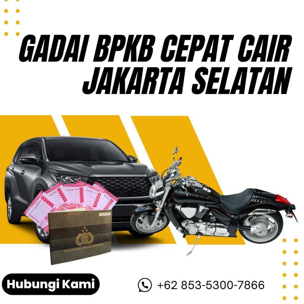 Gadai BPKB Cepat Cair Jakarta Selatan