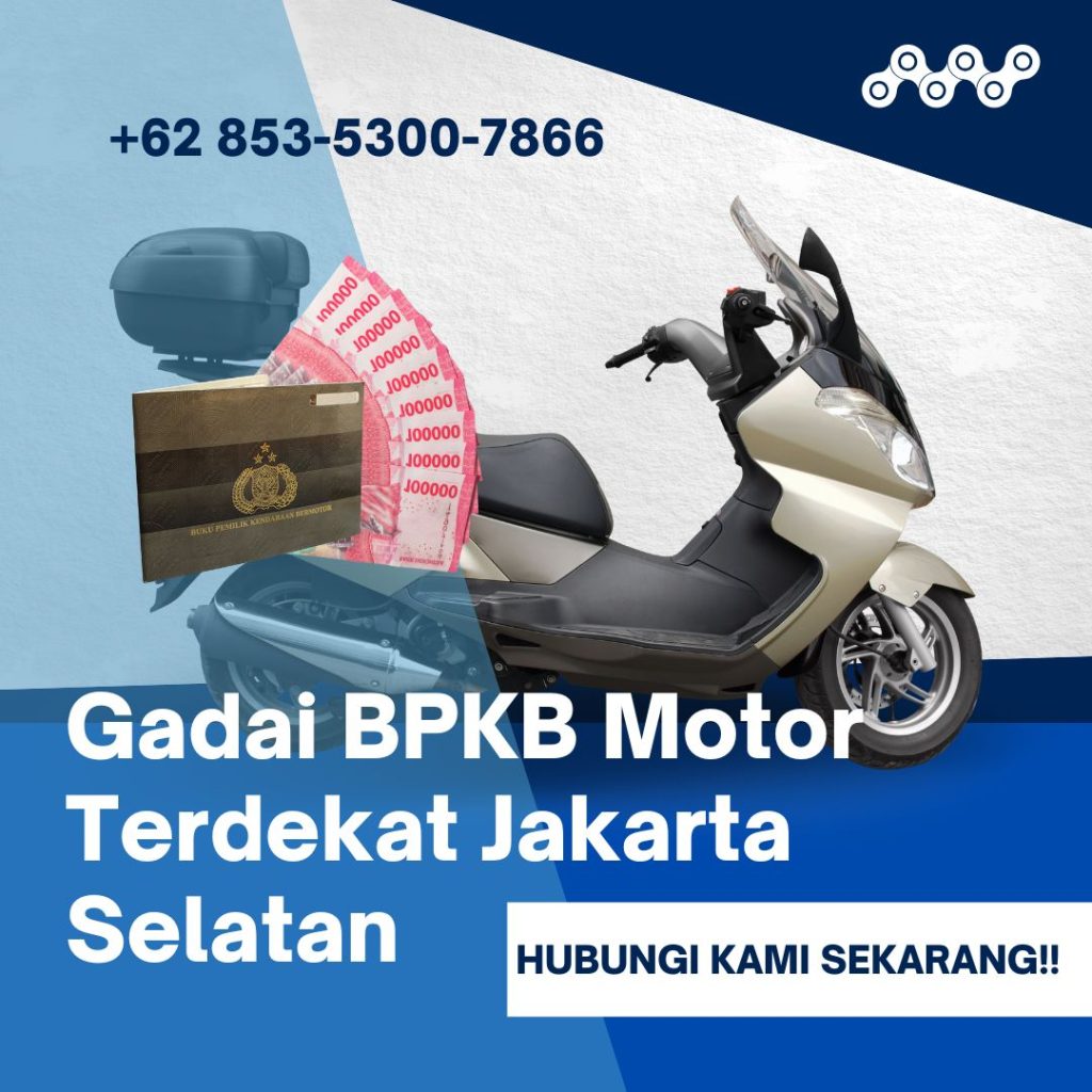 Gadai BPKB Motor Terdekat Jakarta Selatan