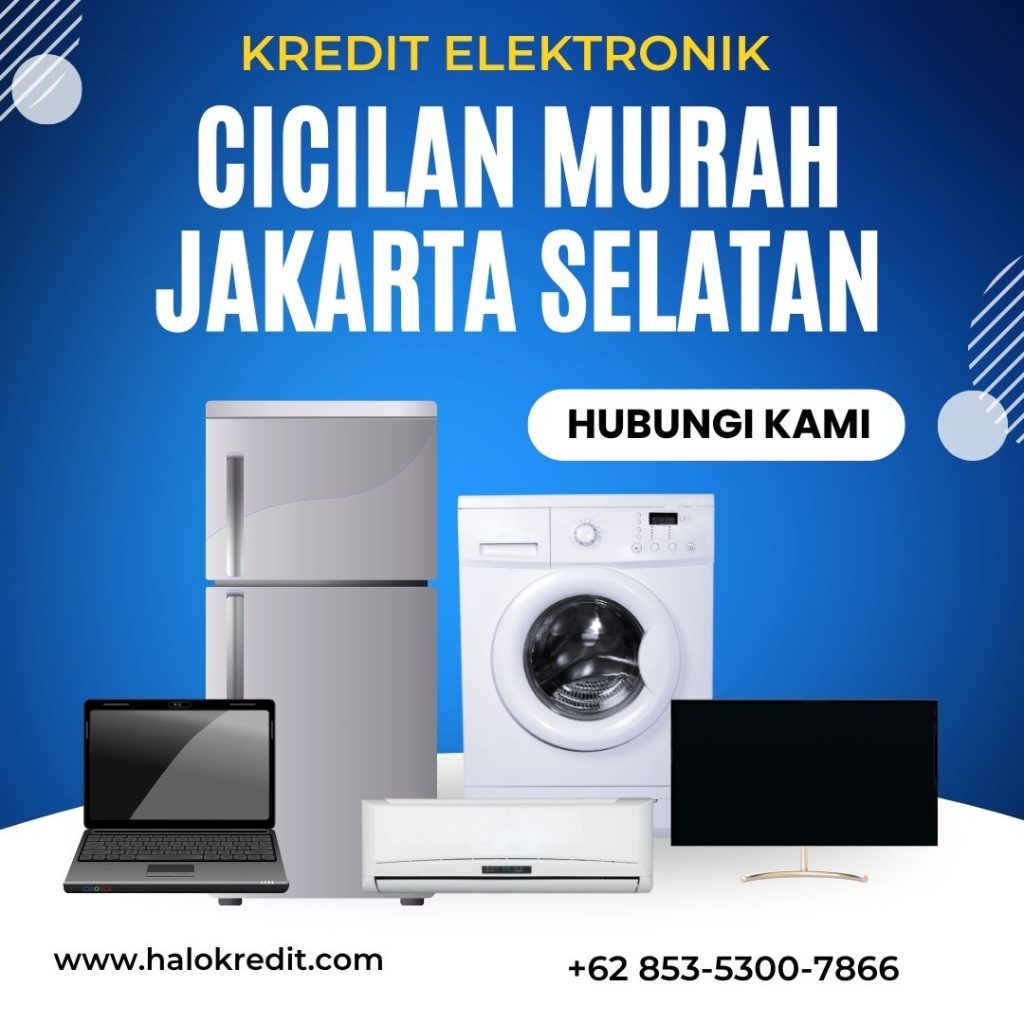 Kredit Elektronik Cicilan Murah Jakarta Selatan