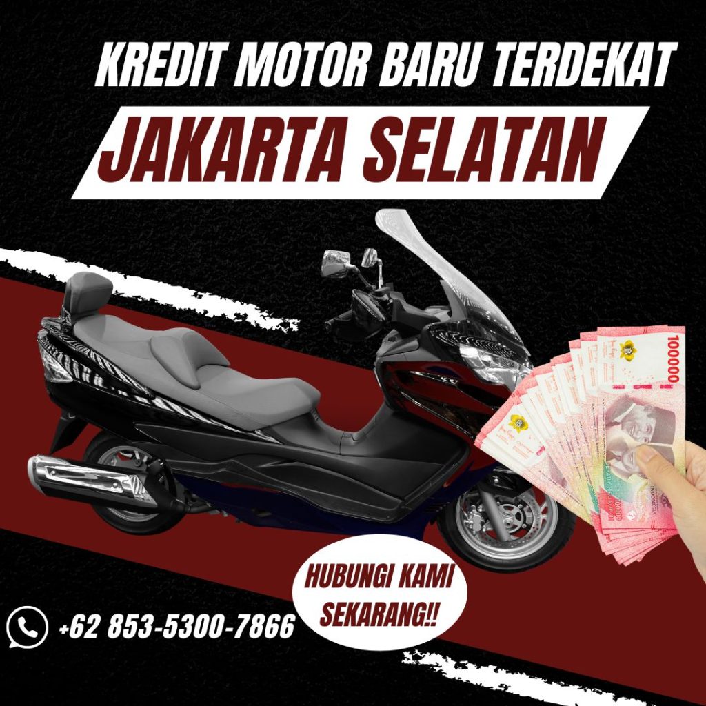 Kredit Motor Baru Terdekat Jakarta Selatan