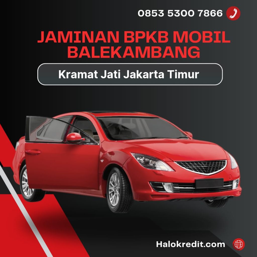 Jaminan BPKB Mobil Balekambang Kramat Jati Jakarta Timur
