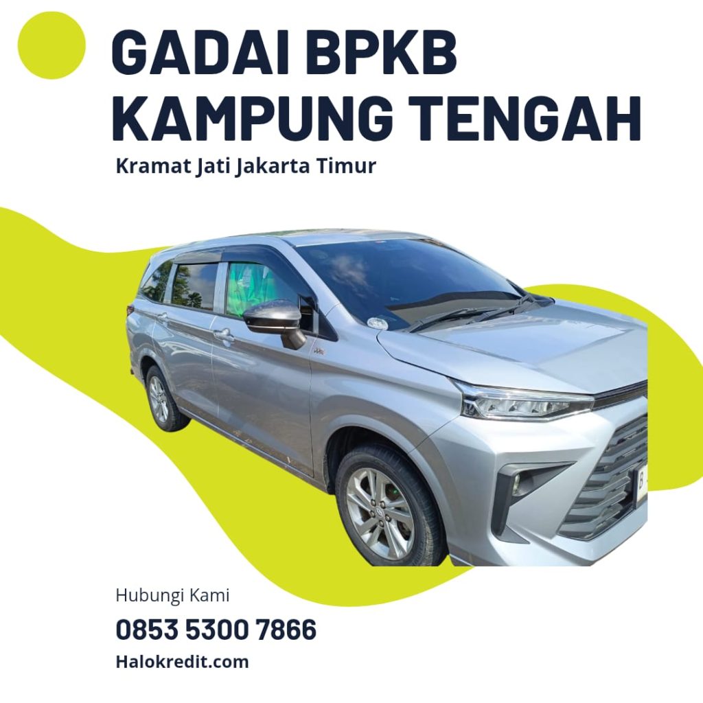 Gadai BPKB Kampung Tengah Kramat Jati Jakarta Timur