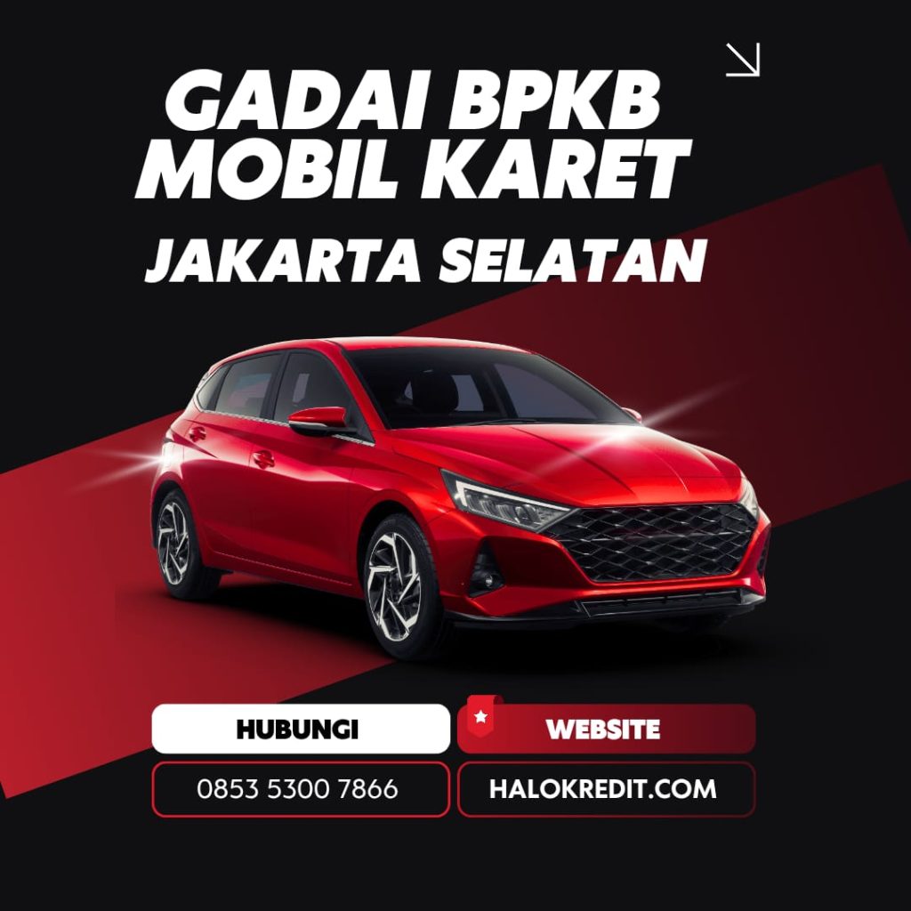 Gadai BPKB Mobil Karet Jakarta Selatan