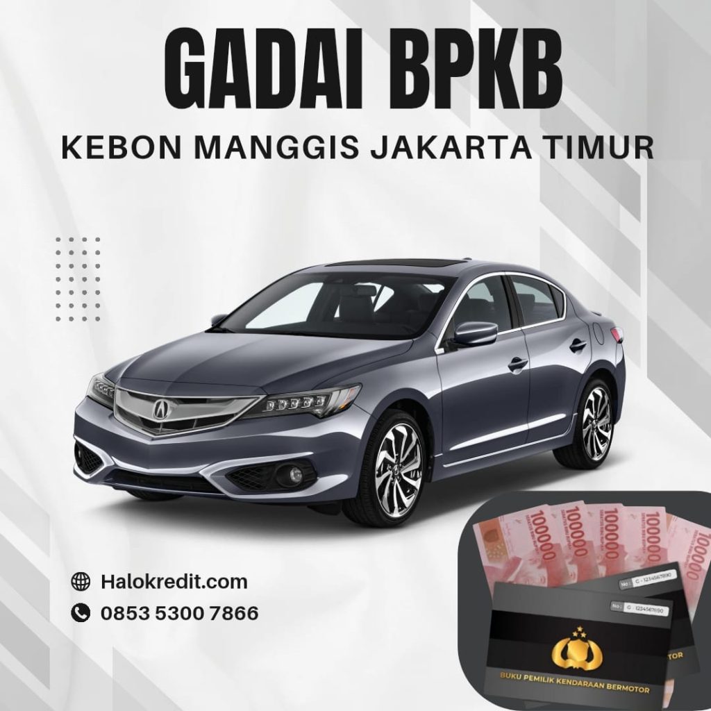 Gadai BPKB Kebon Manggis Jakarta TImur