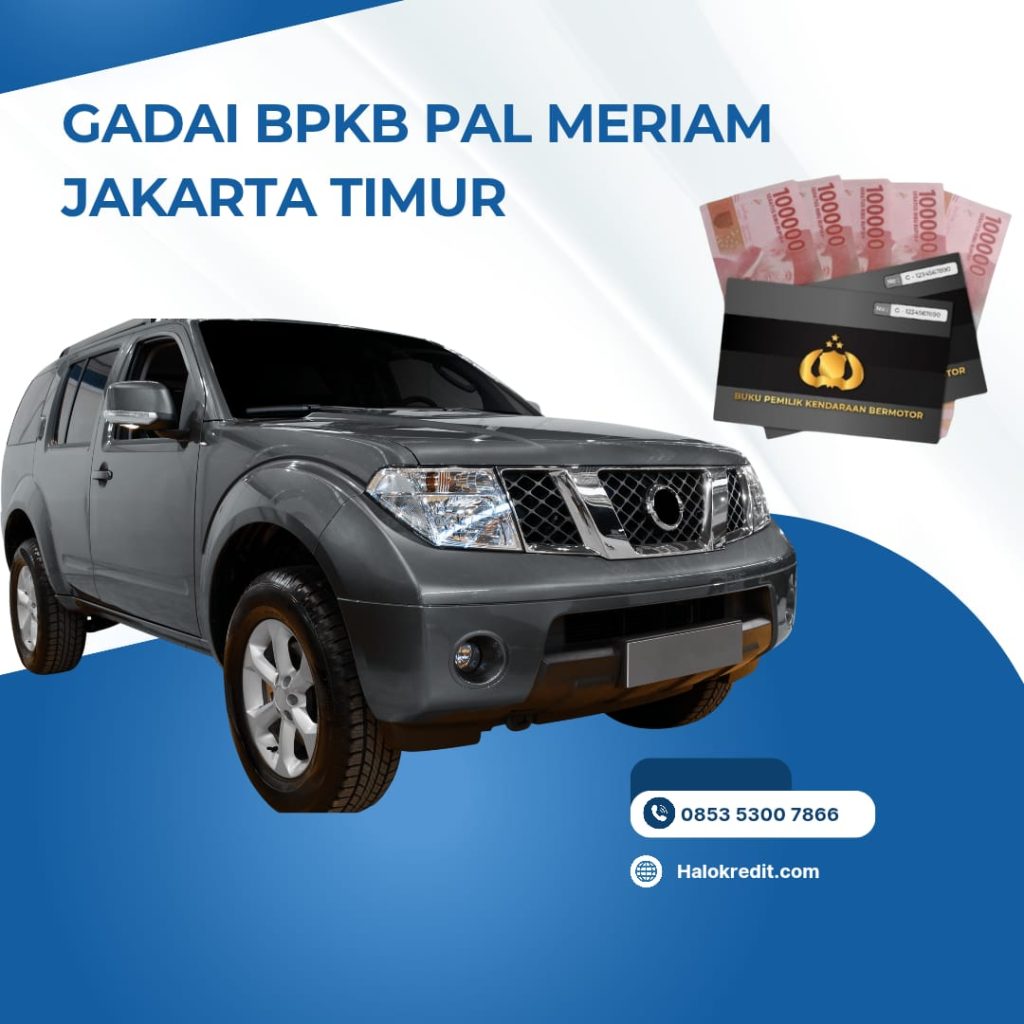 Gadai BPKB Pal Meriam Jakarta Timur