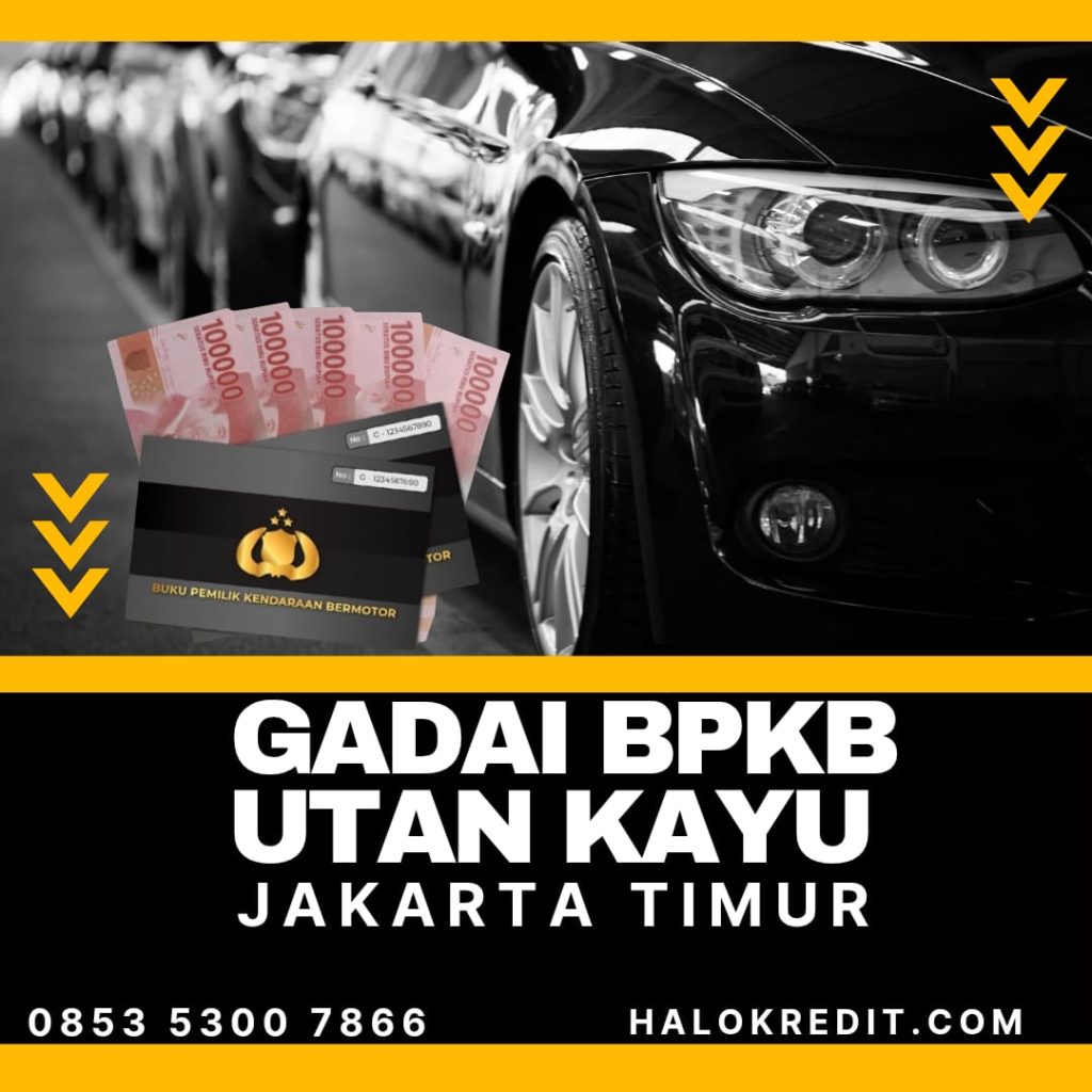 Gadai BPKB Utan Kayu Jakarta Timur