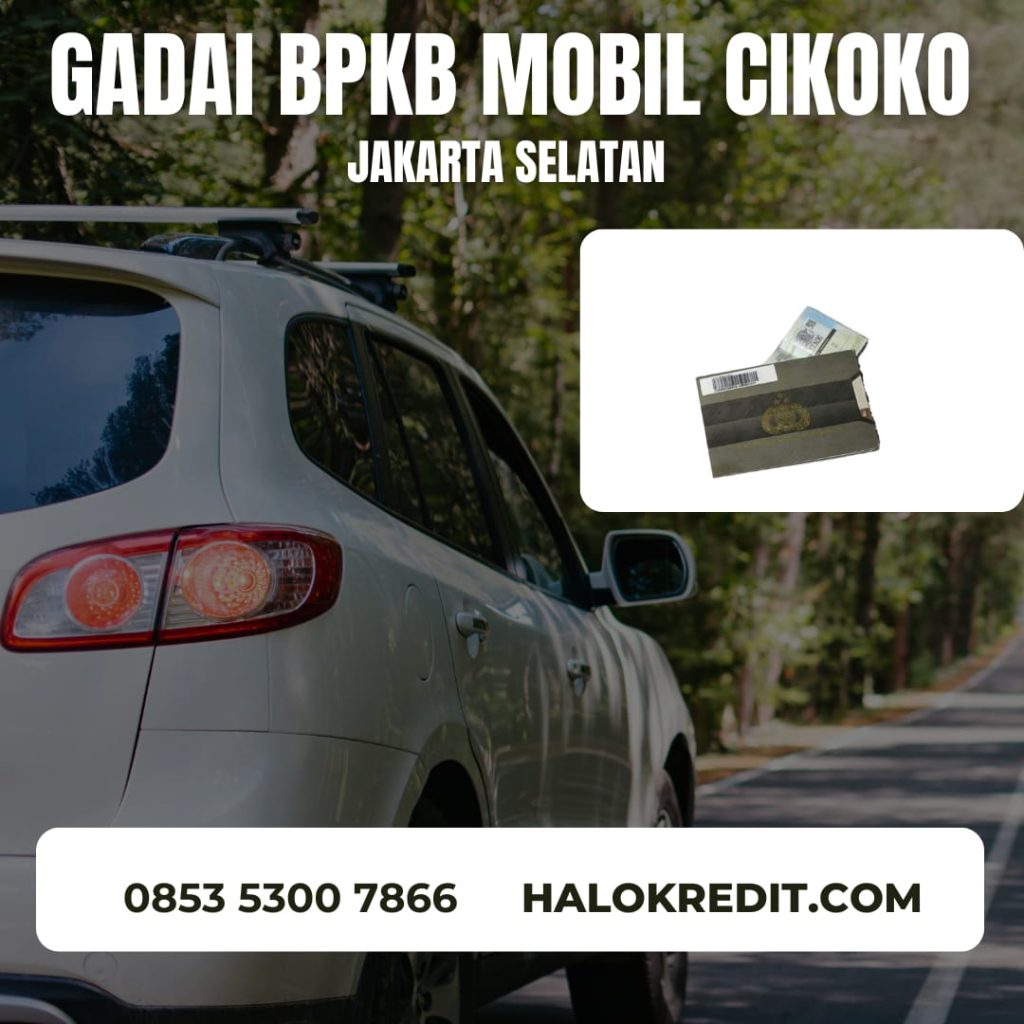 Gadai BPKB Mobil Cikoko Jakarta Selatan