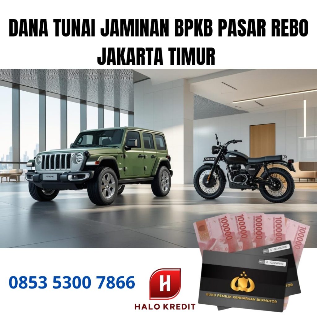 Dana Tunai Jaminan BPKB Pasar Rebo Jakarta Timur