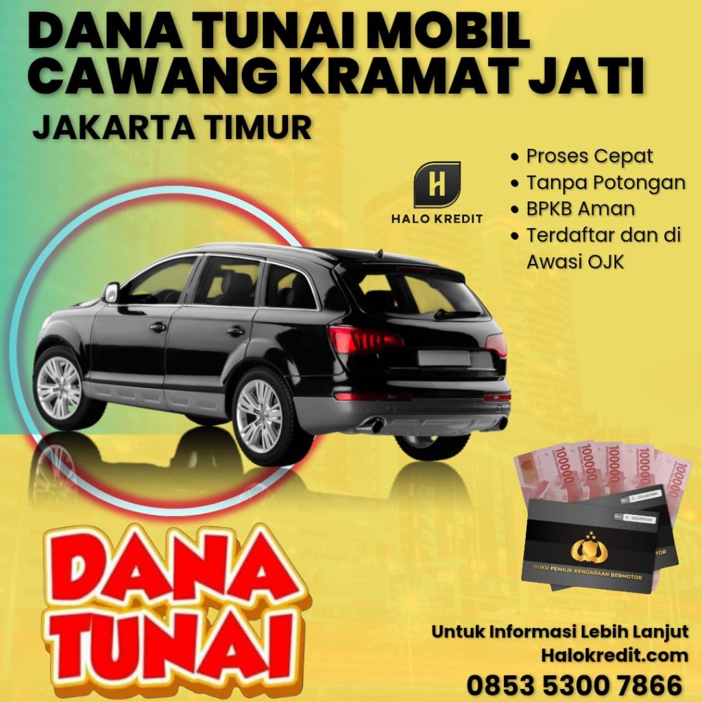 Dana Tunai Mobil Cawang Kramat Jati Jakarta Timur