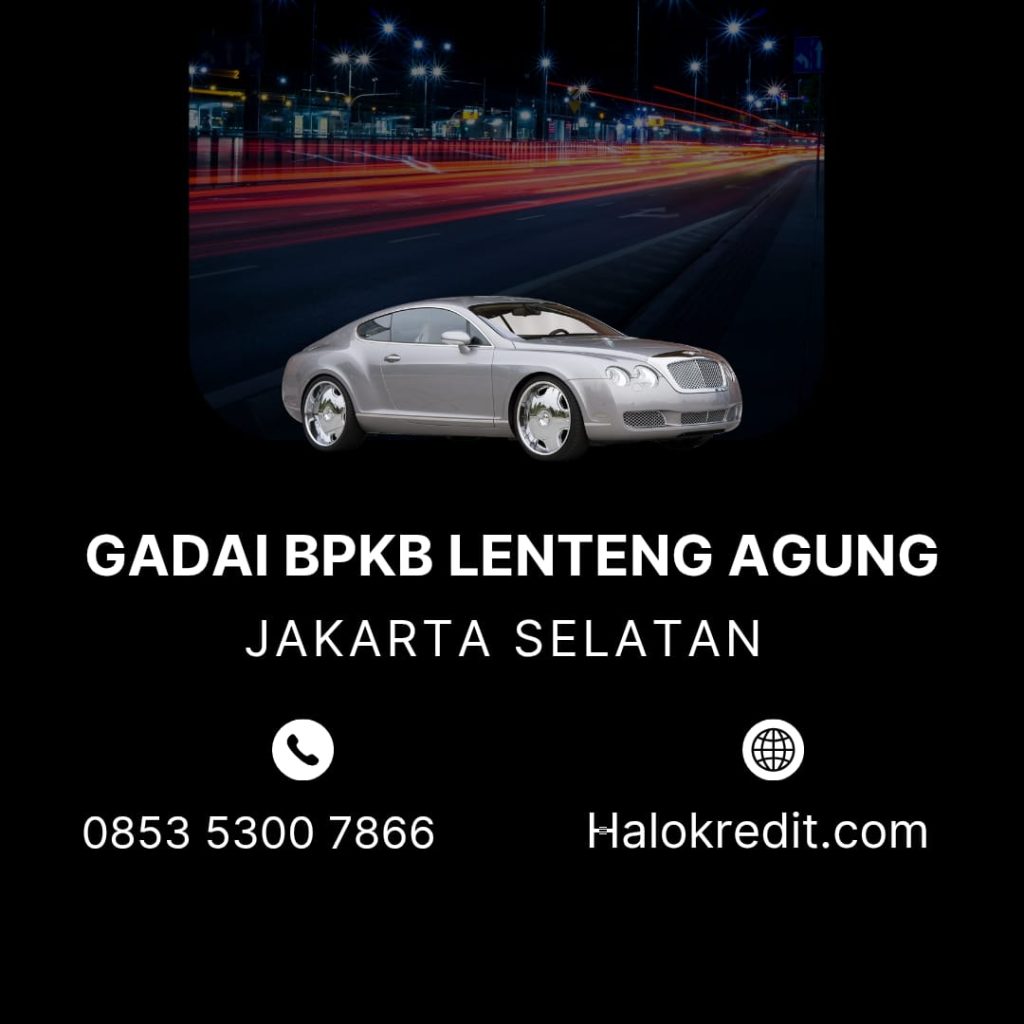 Gadai BPKB Lenteng Agung Jakarta Selatan