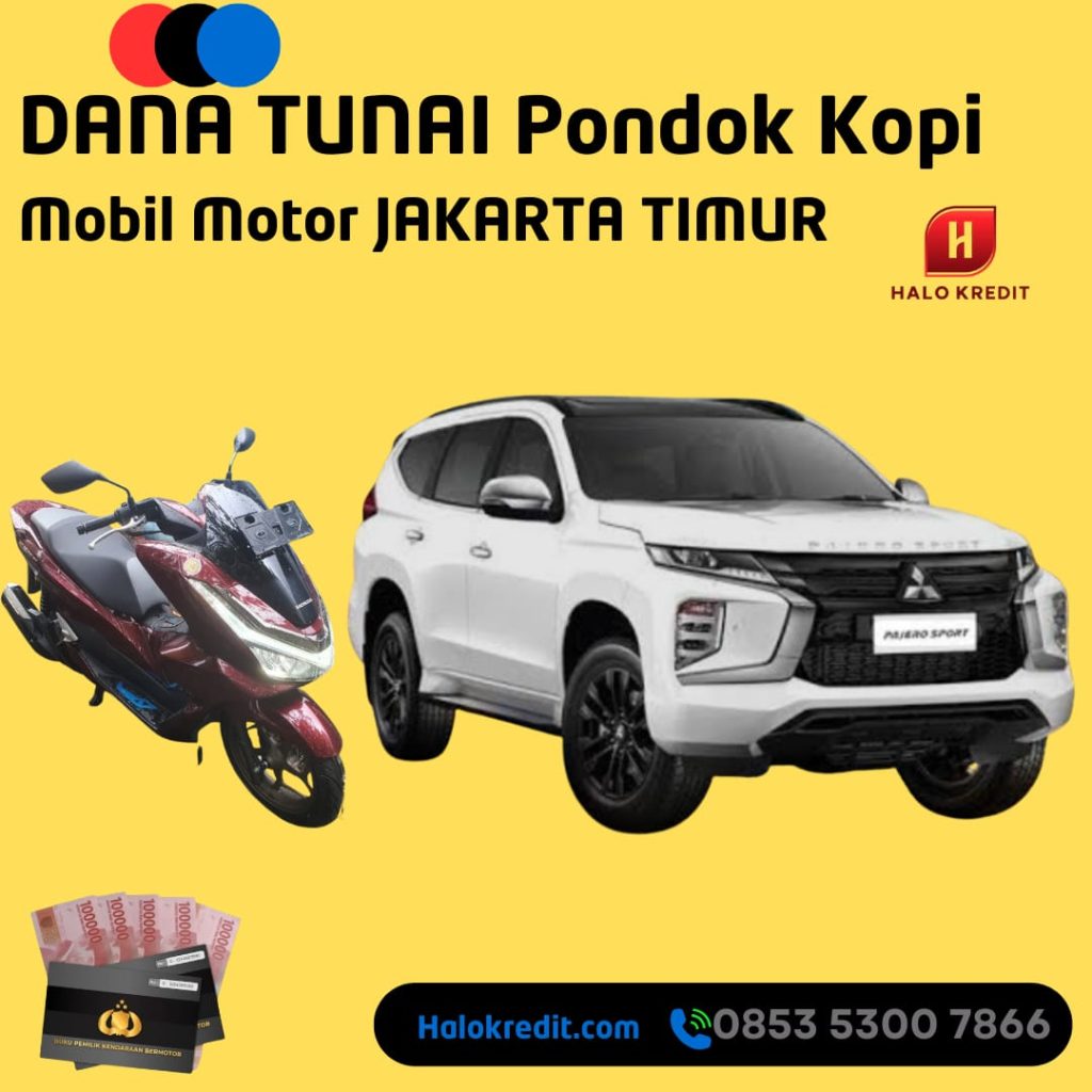 Dana Tunai Pondok Kopi Mobil Motor Jakarta Timur
