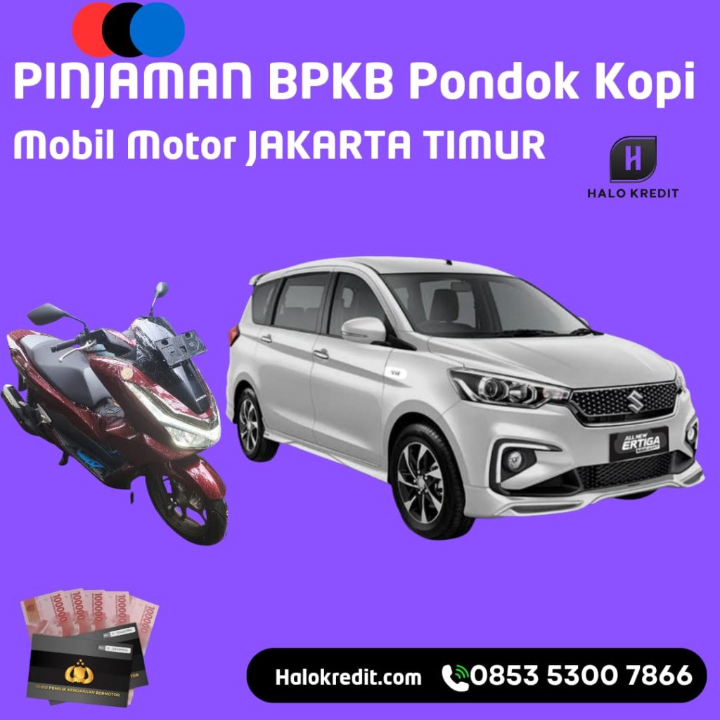 Pinjaman BPKB Pondok Kopi Mobil Motor Jakarta Timur