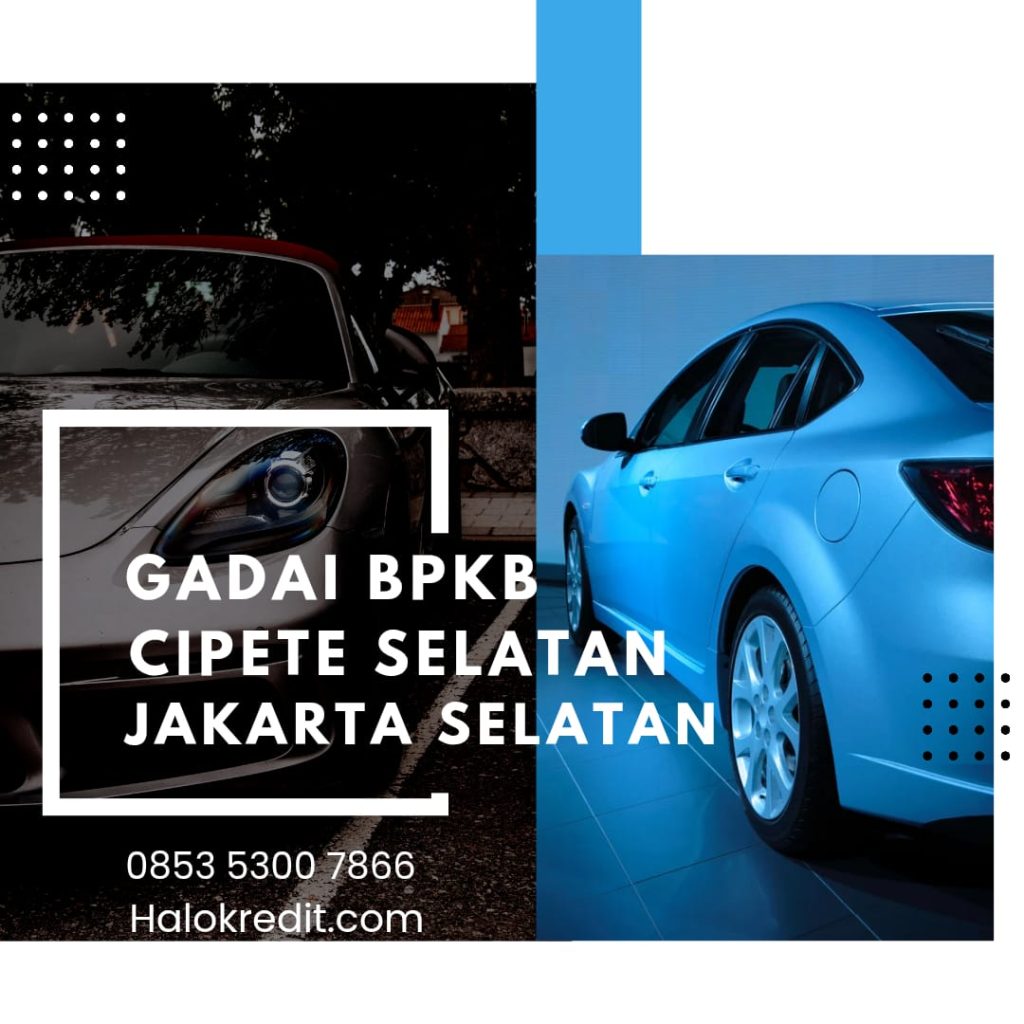 Gadai BPKB Cipete Selatan Jakarta Selatan