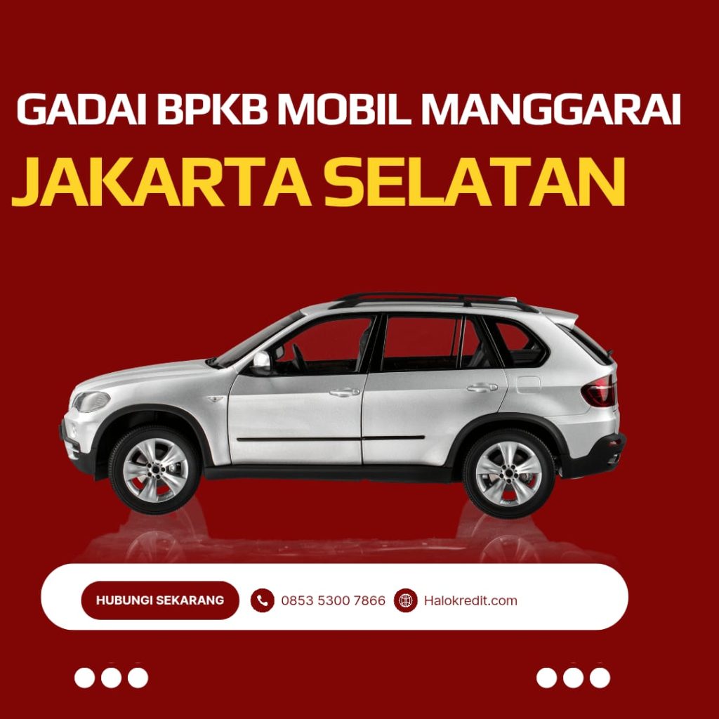 Gadai BPKB Mobil Manggarai Jakarta Selatan