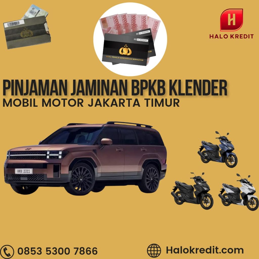 Pinjaman Jaminan BPKB Klender Mobil Motor Jakarta Timur