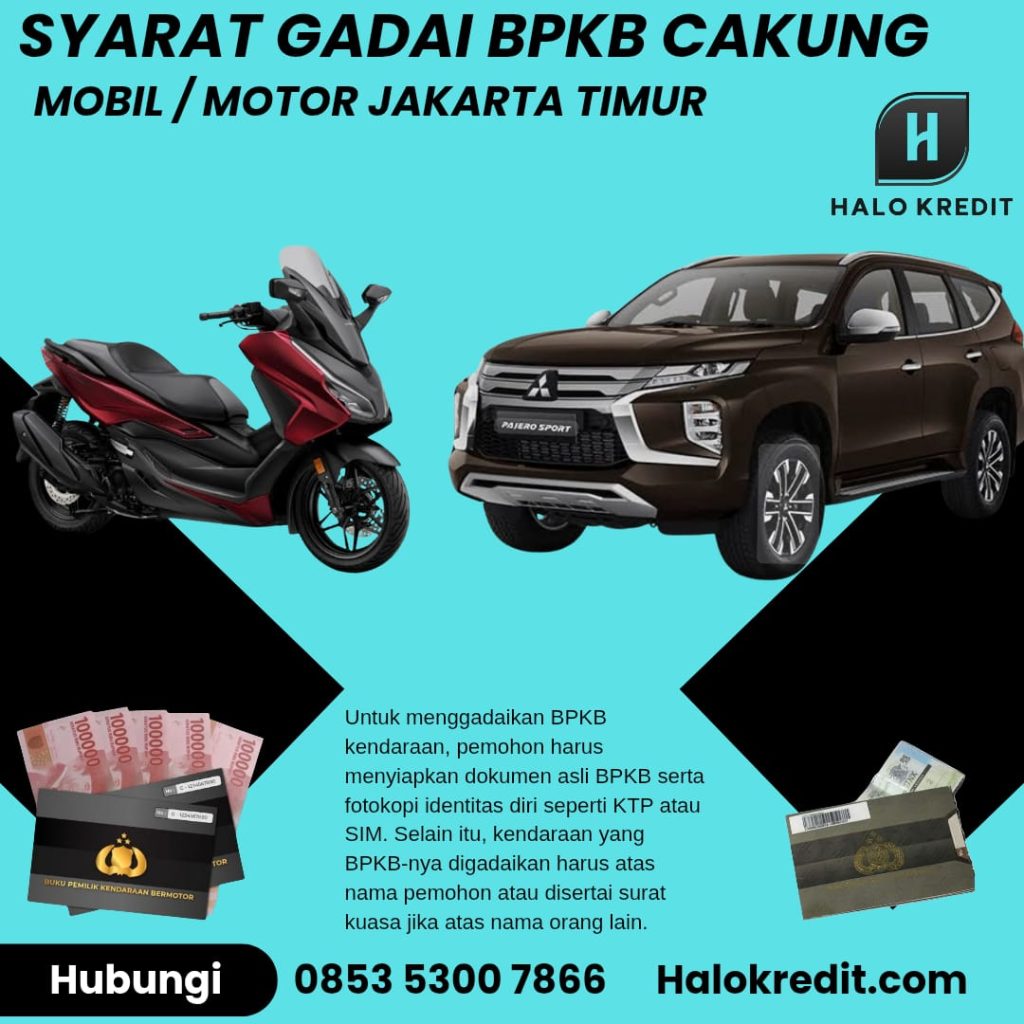 Syarat Gadai BPKB Cakung Mobil / Motor Jakarta Timur
