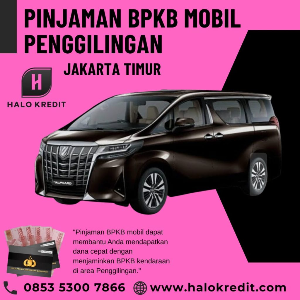 Pinjaman BPKB Mobil Penggilingan Jakarta Timur