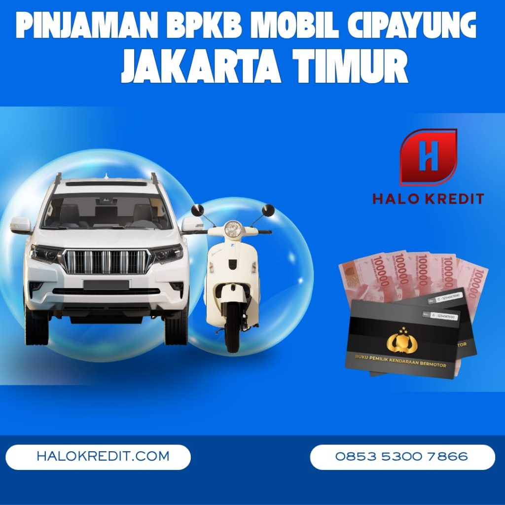 Pinjaman BPKB Mobil Cipayung Jakarta Timur